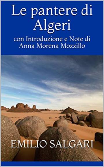 Le pantere di Algeri: con Introduzione e Note di Anna Morena Mozzillo